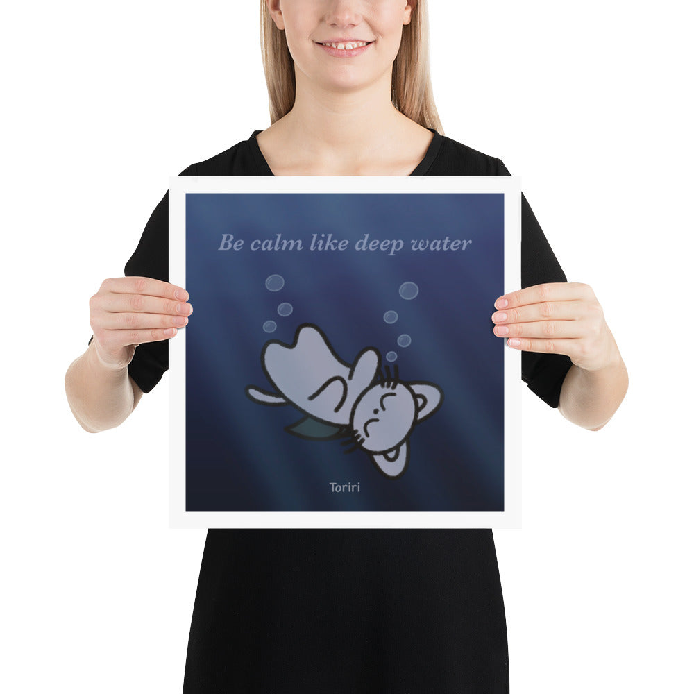 Be calm like deep water Print