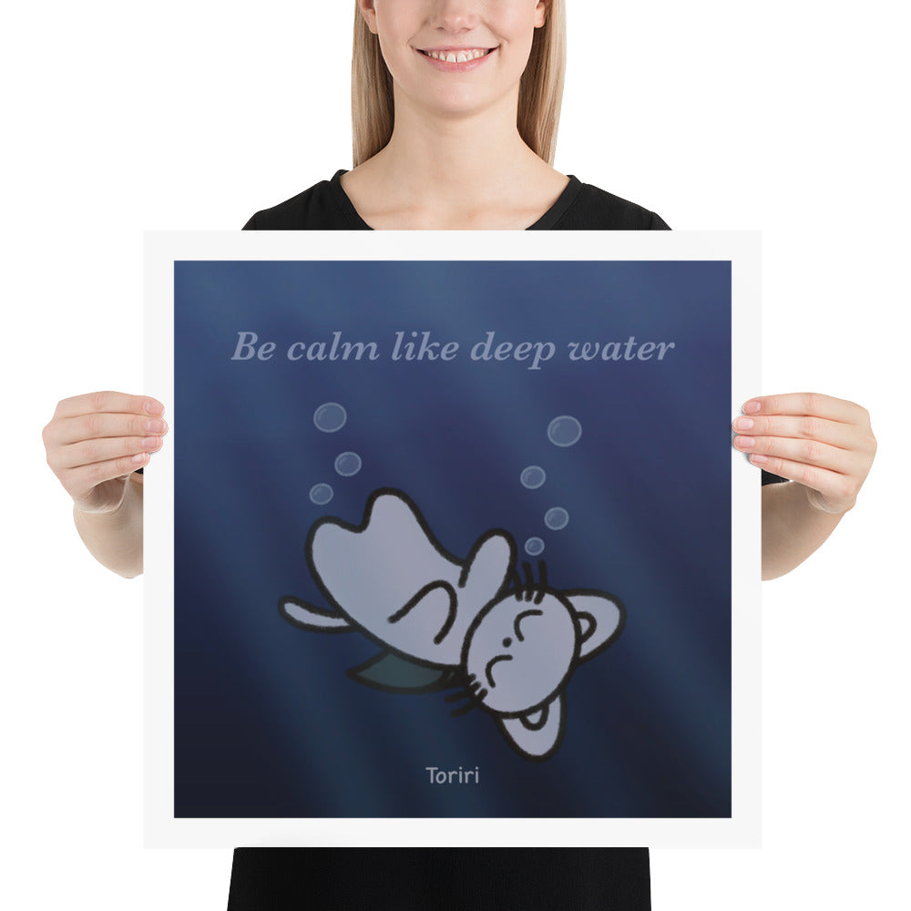 Be calm like deep water Print