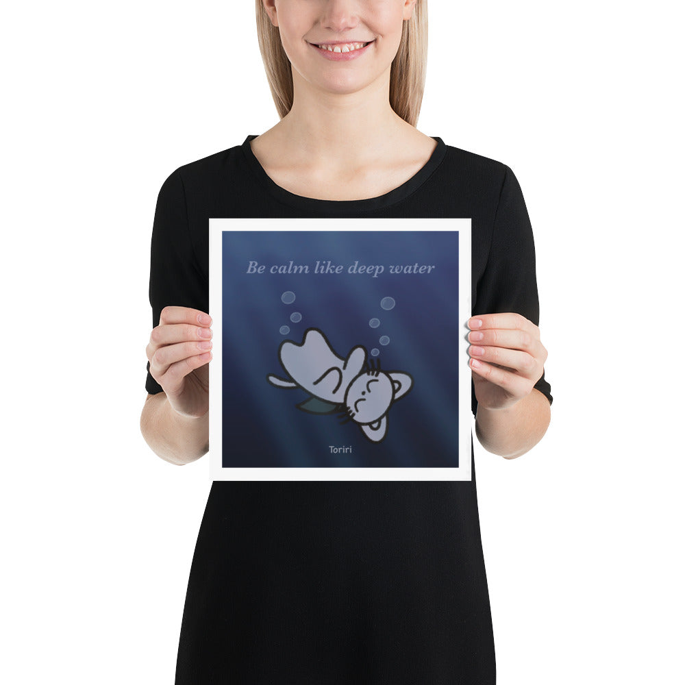 Be calm like deep water Print