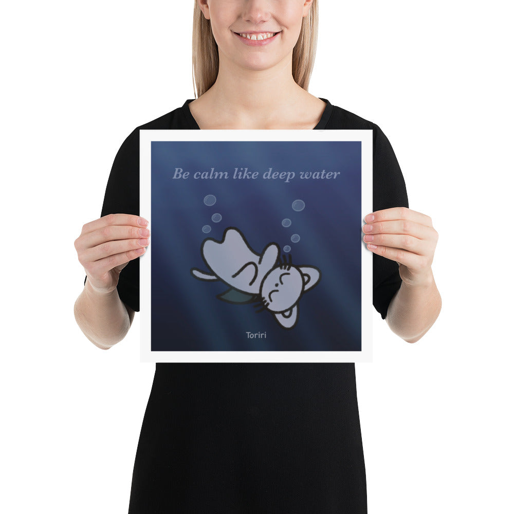Be calm like deep water Print